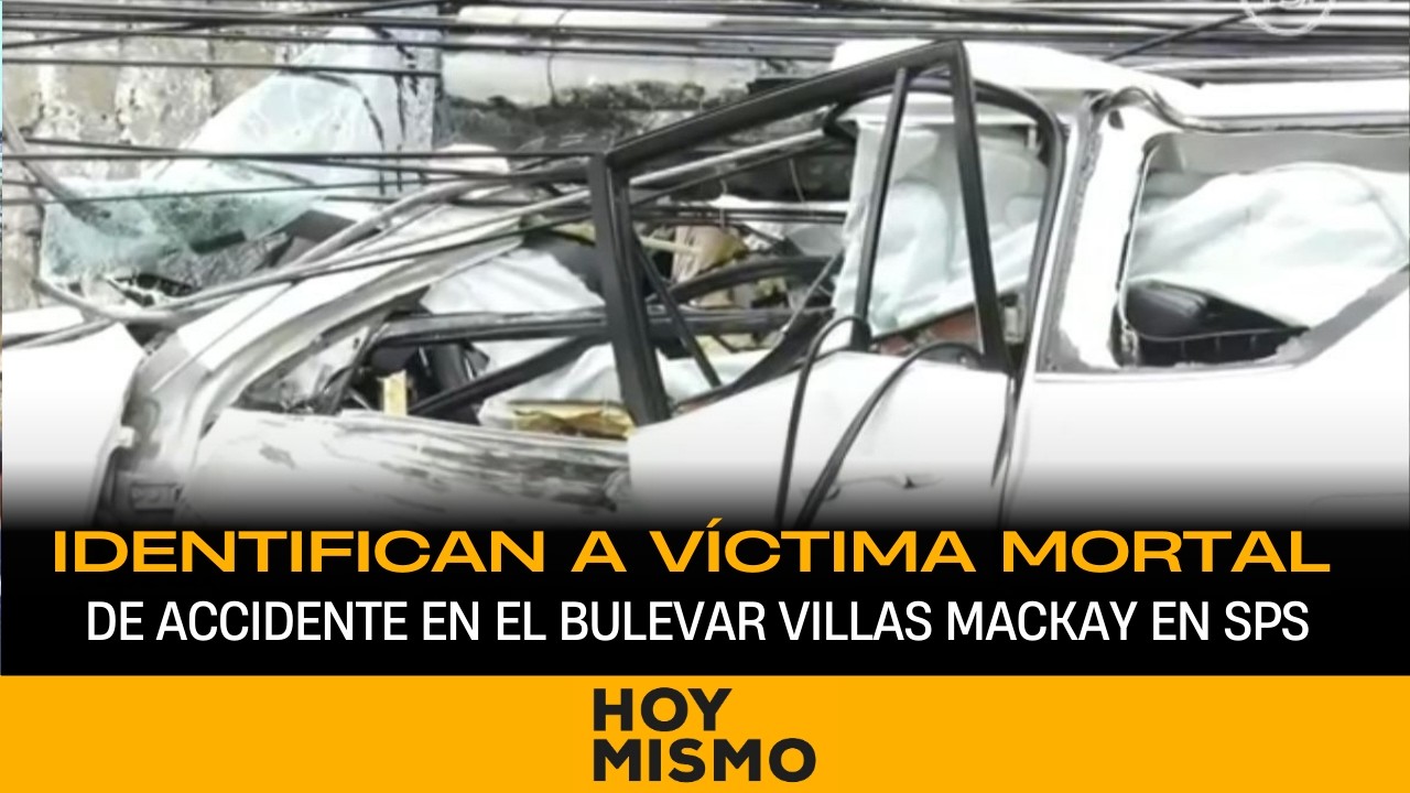 Identifican a víctima mortal de accidente en el Bulevar Villas Mackay en SPS
