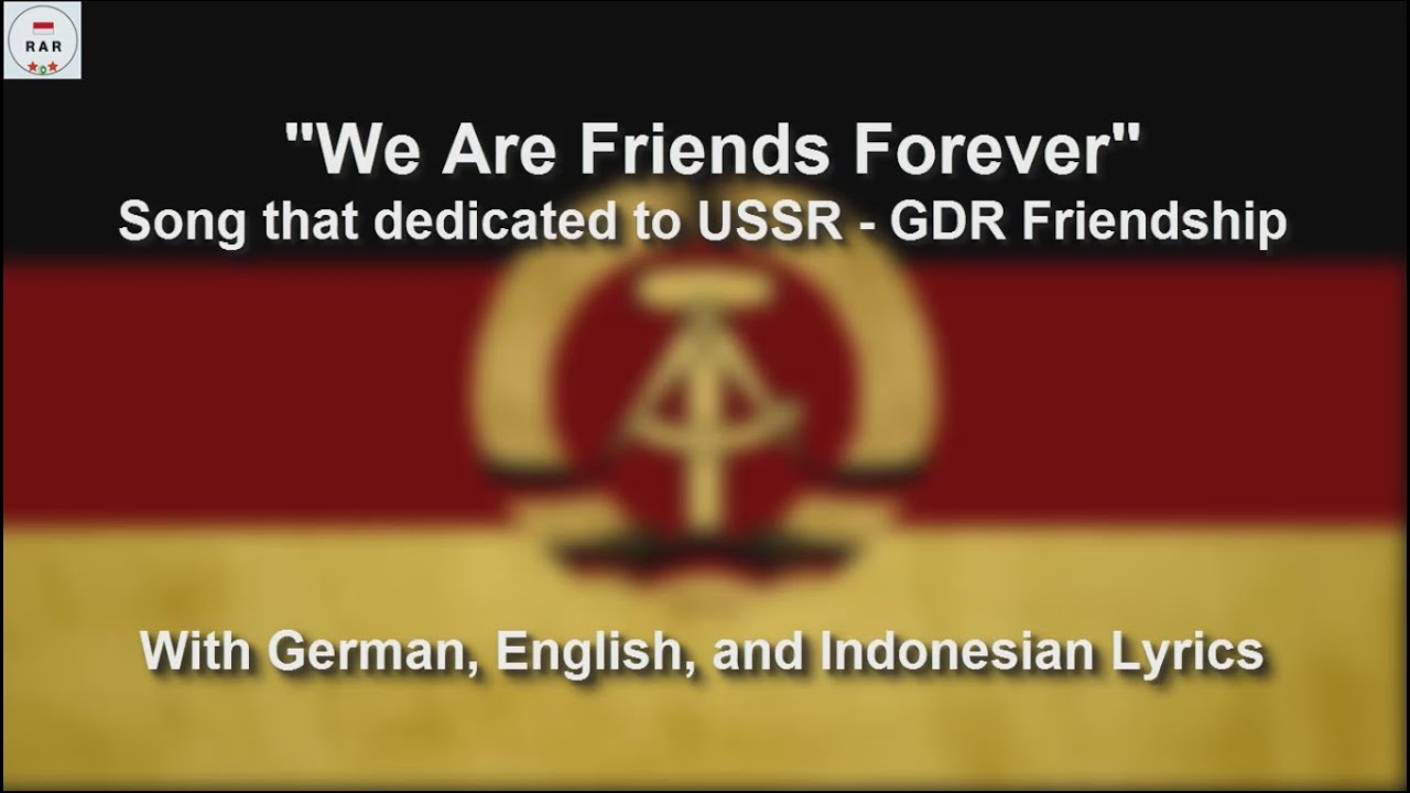 We Are Friends Forever - East German Frienship Song - With Lyrics