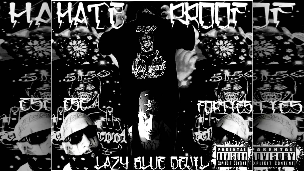 Ese Forties & Lazy Blue Devil - Hate Proof (Album)