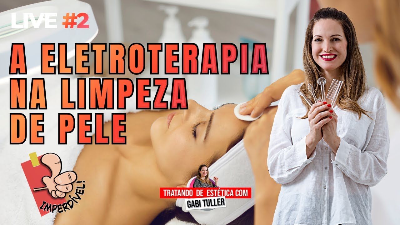Live #2  Eletroterapia na Limpeza de Pele | Gabi Tuller
