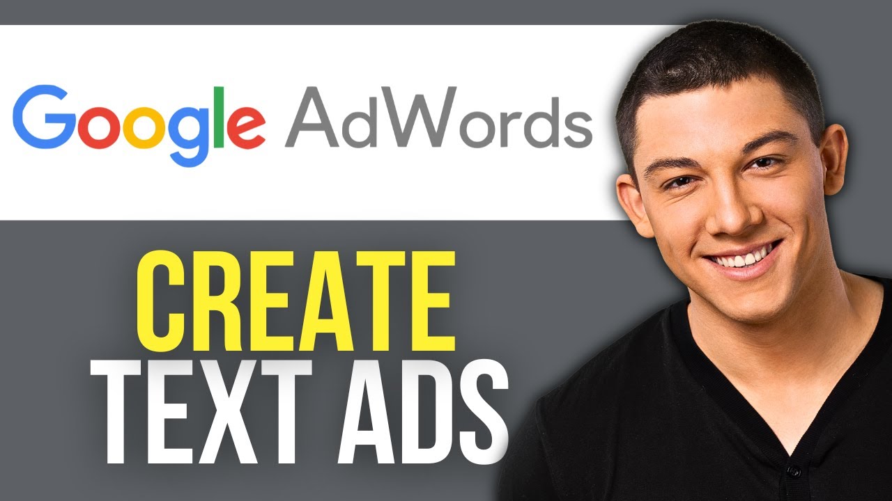 How to Create Text Ads in Google AdWords (2025)