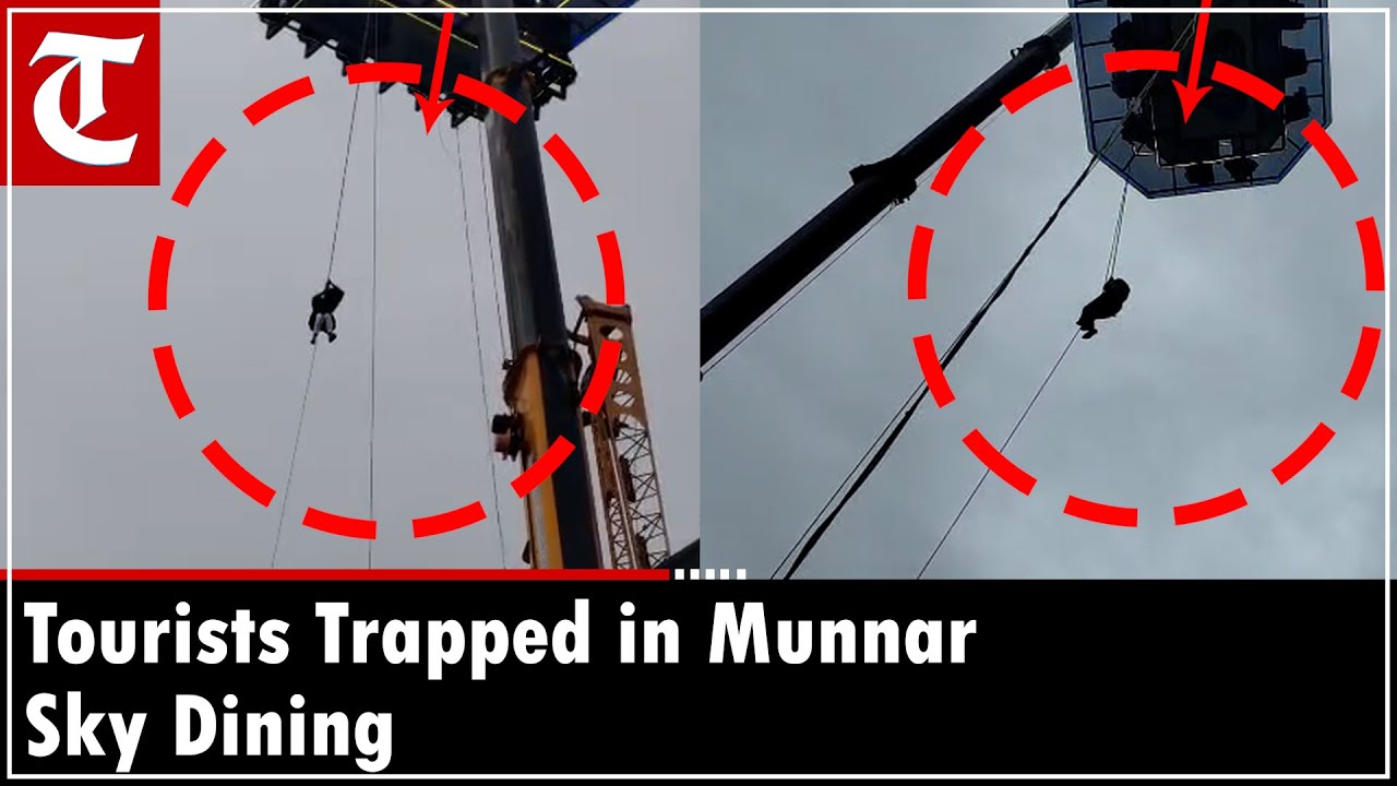 Tourists trapped at Munnar sky dining facility after crane malfunction; rescue ops underway