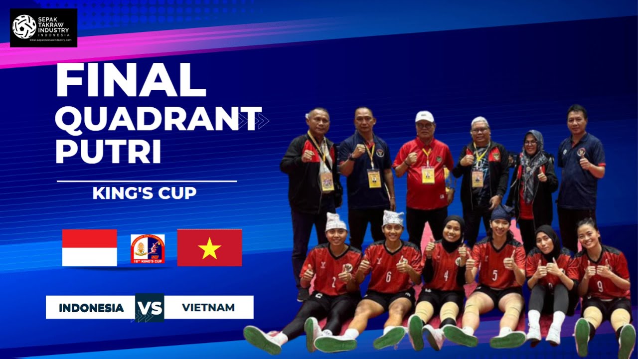 SET 1 INDONESIA VS VIETNAM FINAL QUADRANT PUTRI SEPAK TAKRAW CHAMPIONSHIP KING'S CUP 2023