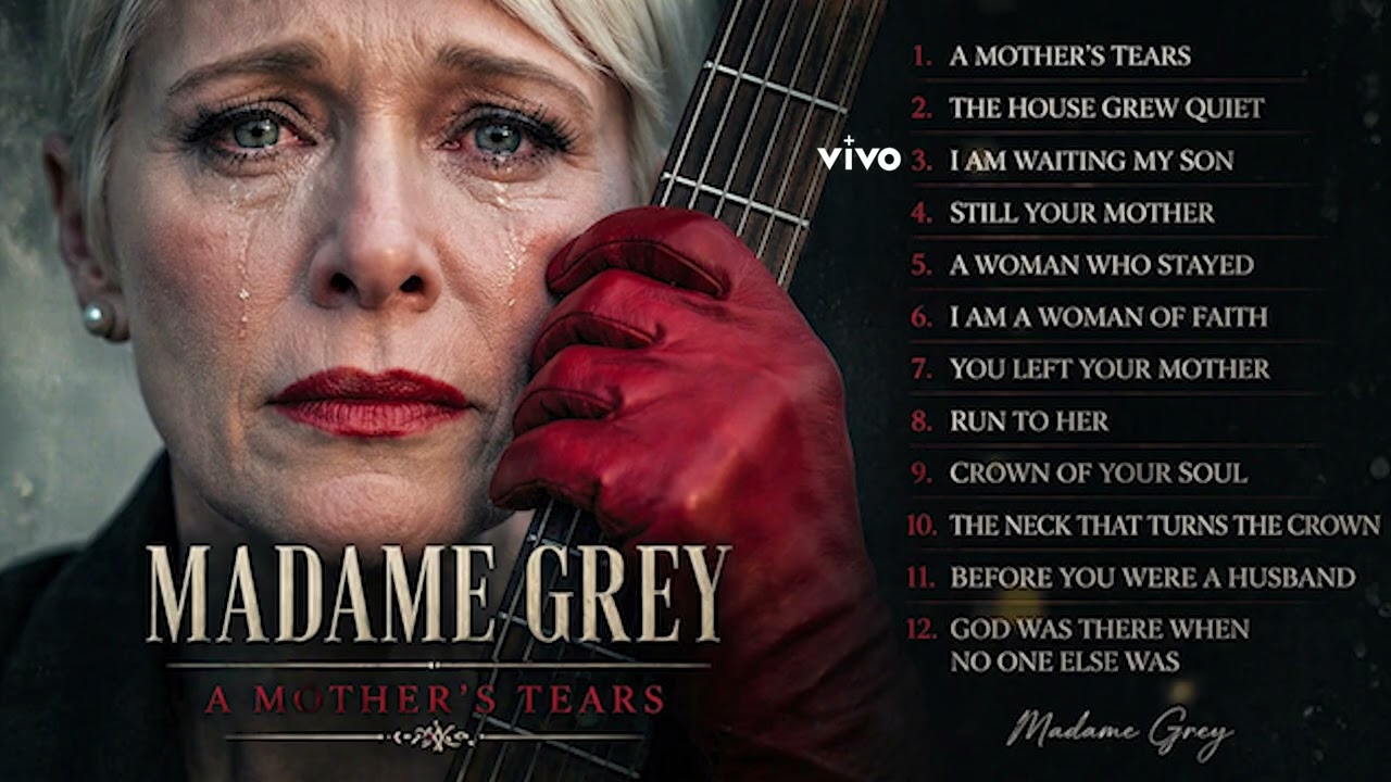 Madame Grey &ndash; A Mother&rsquo;s Tears (Full Emotional Album) Heartbreaking Songs That Will Make You Cry