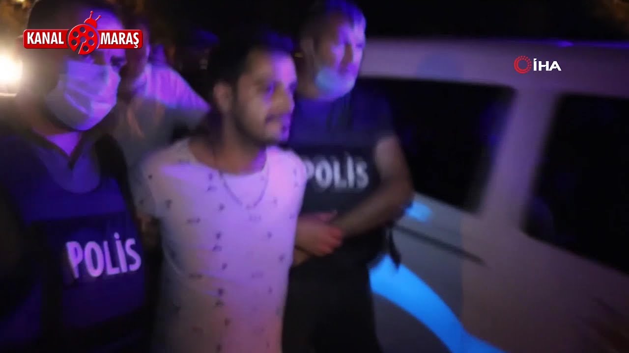 Kahramanmaraş'ı ayağa kaldırdı, özel harekat polisleri yakaladı
