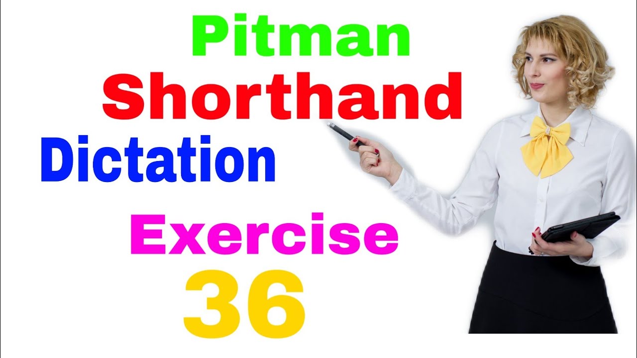 Shorthand Dictation Exercise No 36