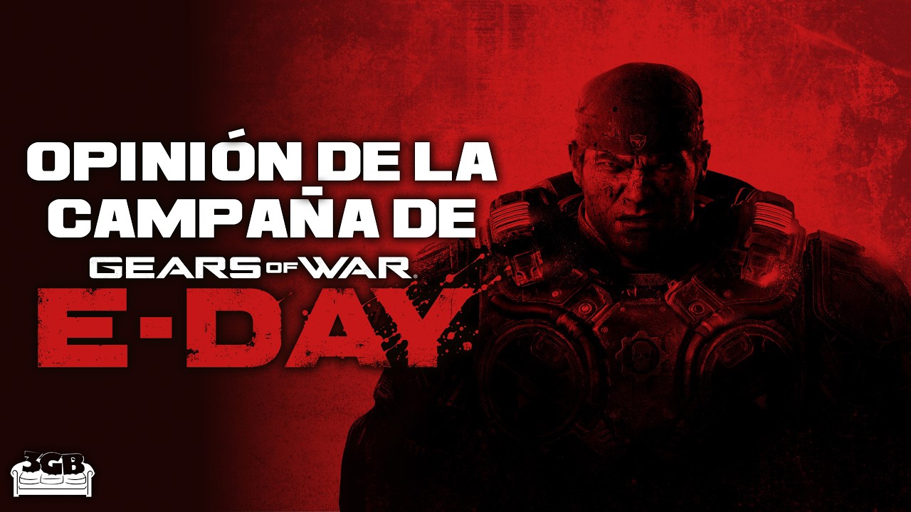 &iexcl;Ya jugamos TODA la Campa&ntilde;a Gears of War E-Day! - Opini&oacute;n sin spoilers | 3GB