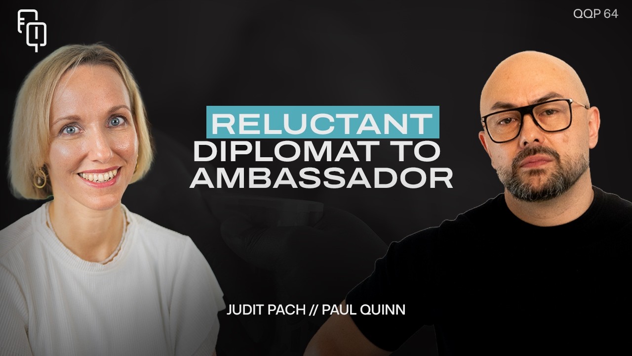 From Reluctant Diplomat to Ambassador: Judit Pach's Journey | Quinntessential Questions #64