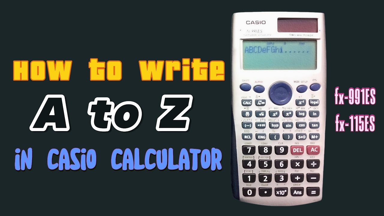 How to write A to Z in Casio scientific calculator (fx-991ES / fx-115ES) #calculator #casio
