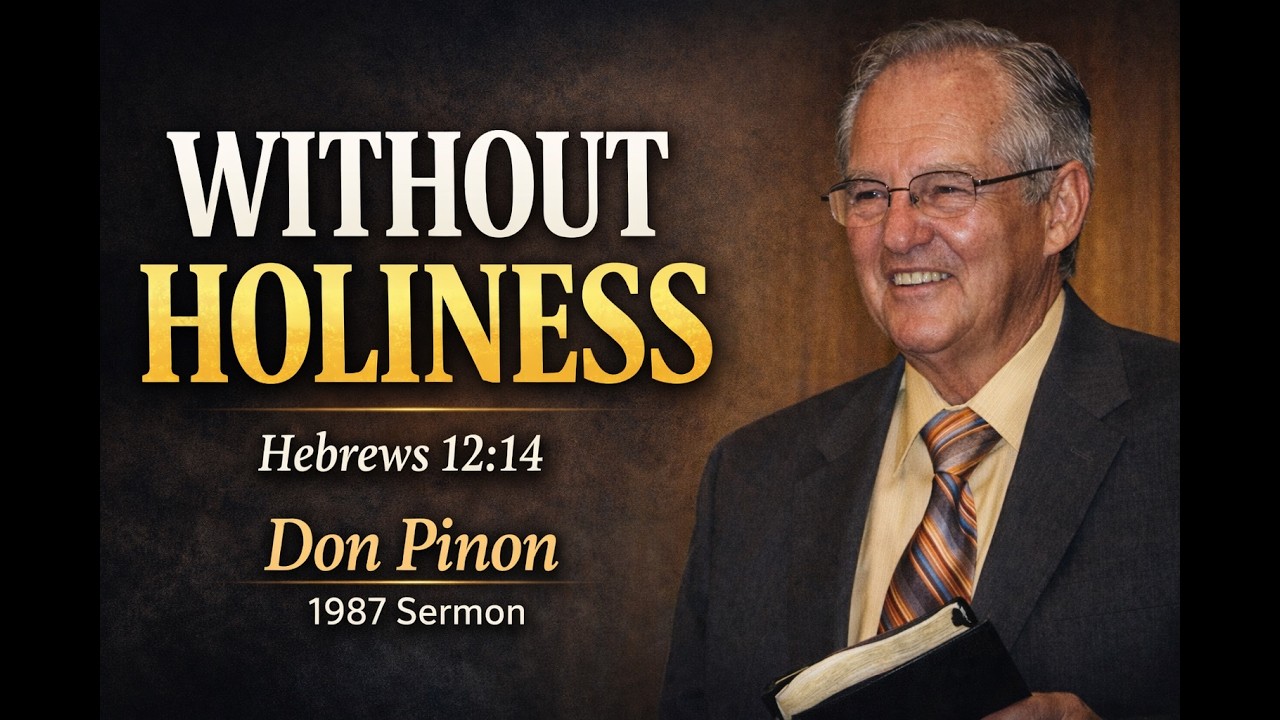 Without Holiness | Brother Don Pinon (1987 Sermon)