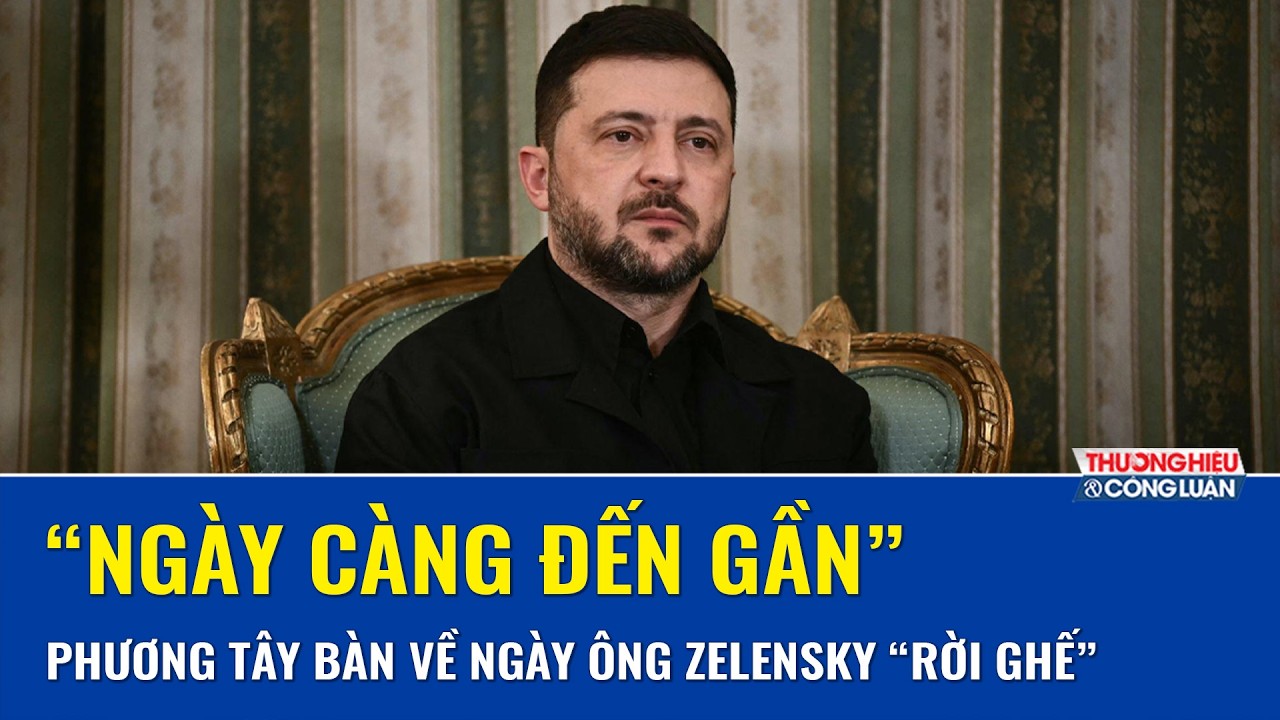 Ông Zelensky bị phương Tây nhắc tên dồn dập khi xuất hiện kịch bản “rời ghế” ở thời điểm nhạy cảm