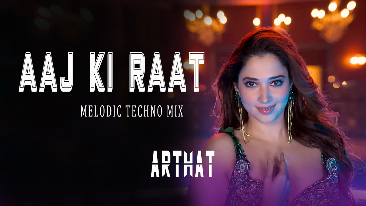 Arthat - Aaj Ki Raat (Melodic Techno Mix) | Stree 2 | Tamannaah Bhatia | Sachin-Jigar