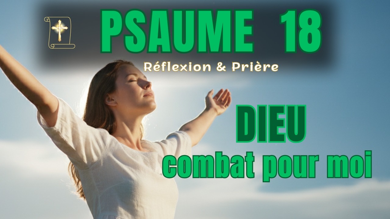 Psaume 18 – Prière de Victoire et de Protection | Café et Prière
