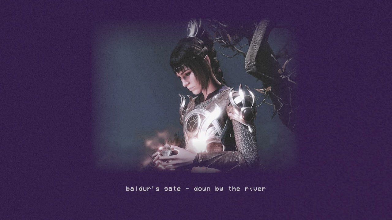 ‣ baldur's gate down by the river [ slowed + pitched ]