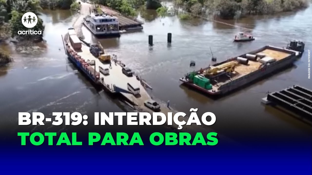 TRECHO DA BR-319 SER&Aacute; TOTALMENTE INTERDITADO PARA OBRAS
