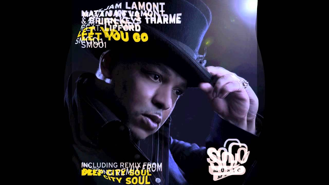 Matt Jam Lamont & Brian Keys Tharme feat Lifford - Let You Go (Revival Vocal)