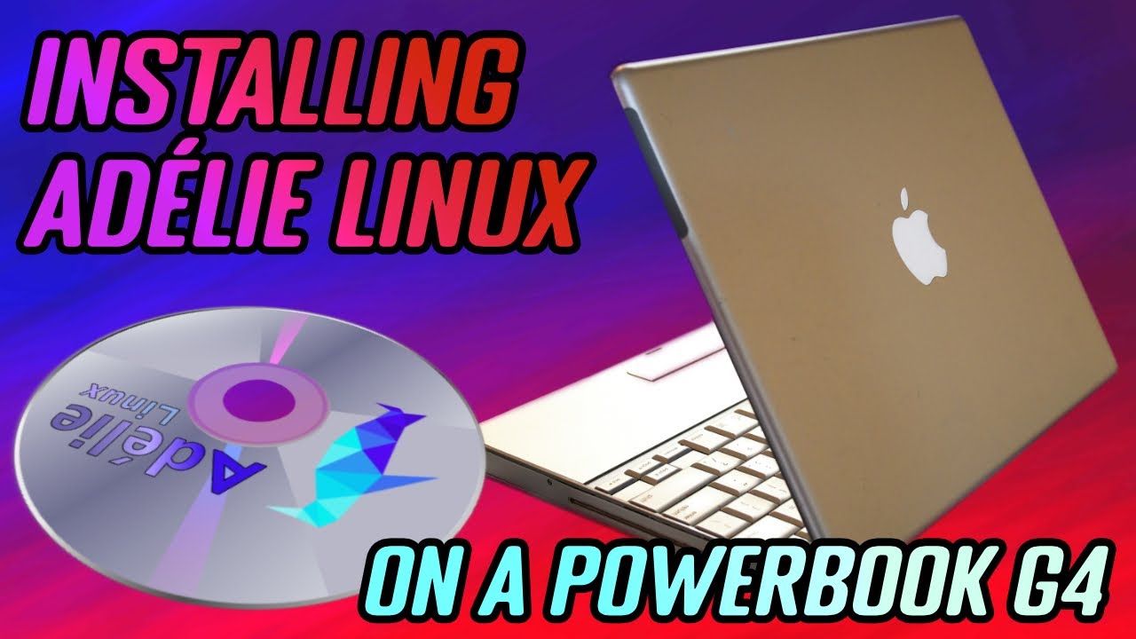 Installing Adelie Linux on a PowerBook G4 12