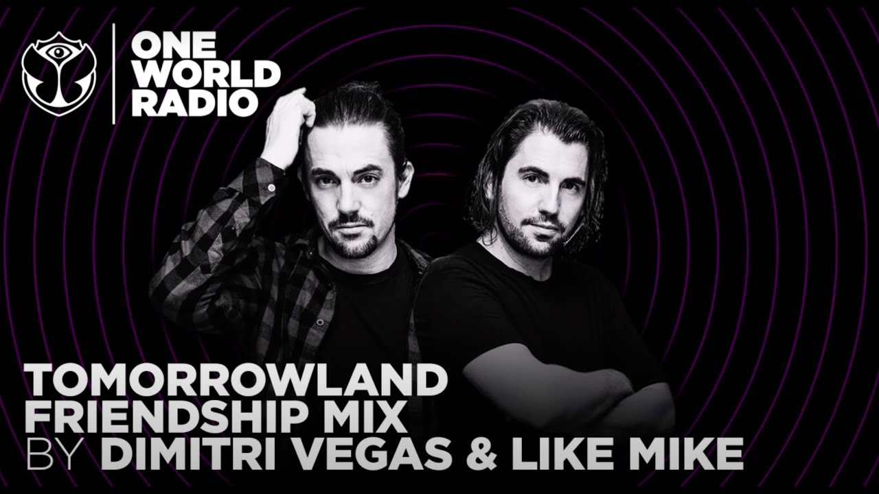 One World Radio - Friendship Mix - Dimitri Vegas & Like Mike