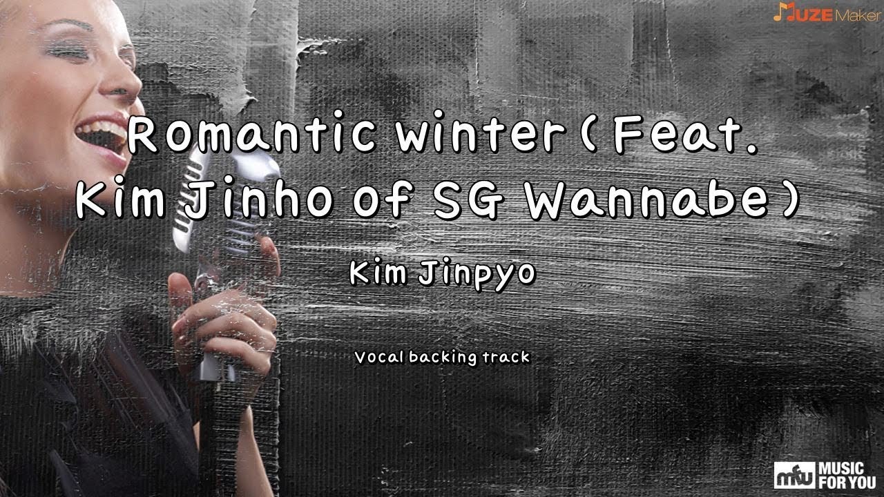 Romantic winter(Feat. Kim Jinho of SG Wannabe) - Kim Jinpyo (Instrumental & Lyrics)