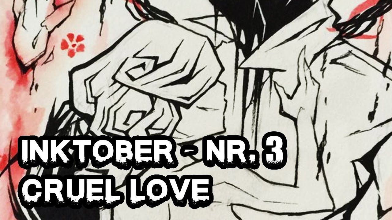 ✿ INKTOBER - [Nr. 03] Cruel Love ✿ [Timelapse] [Traditional]