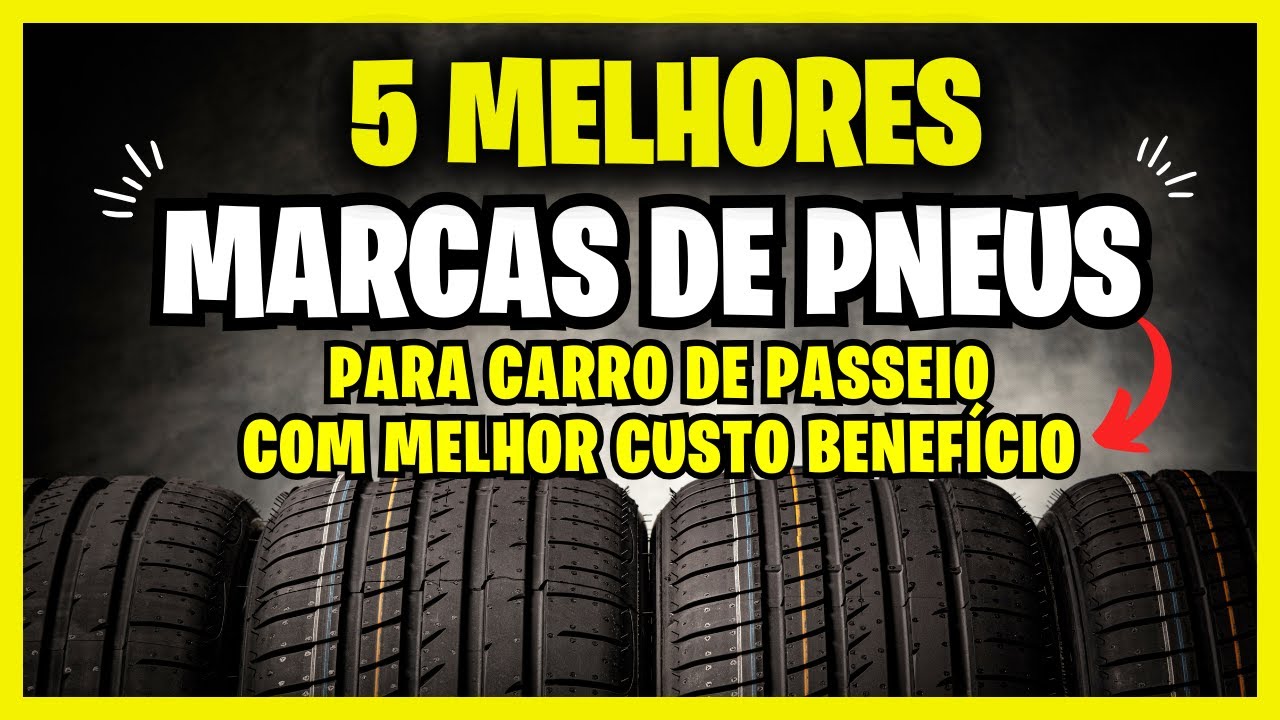 🏆Top 5 Melhores Marcas de Pneus para Carro de Passeio/Melhor Marca de Pneu c/ Melhor Custo Beneficio
