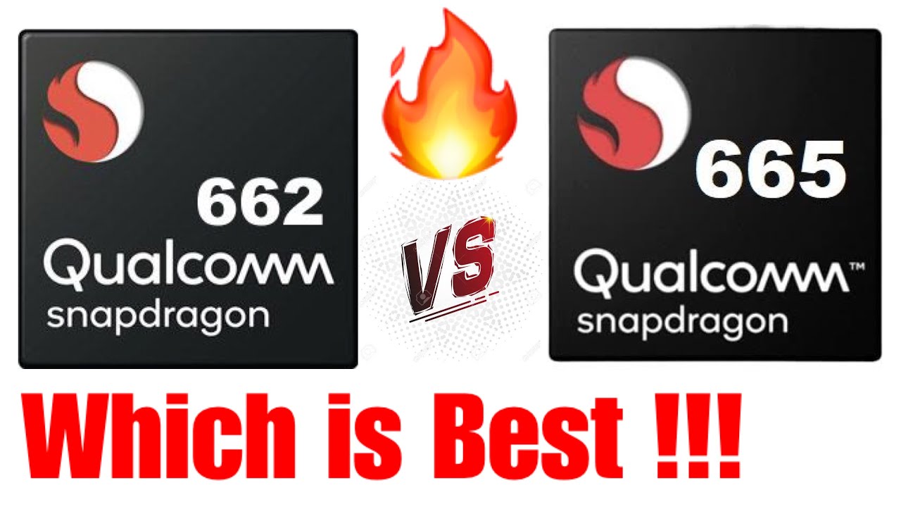 Qualcomm Snapdragon 662 V/S Snapdragon 665, SD 662 V/S SD 665, SD 662 V/S 665, Processor Comparison