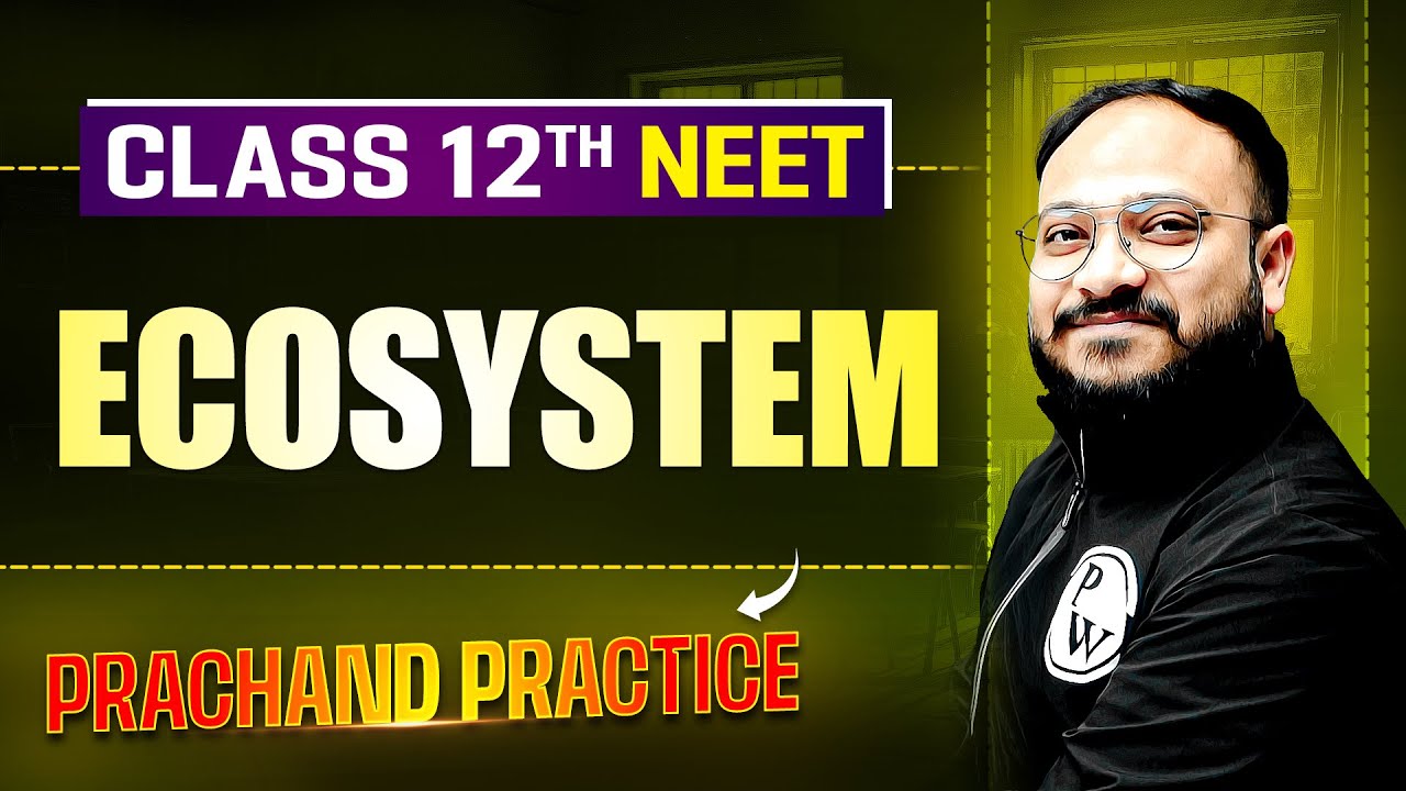 Ecosystem PYQ's Video Solution | PRACHAND Practice Series | NEET 2025