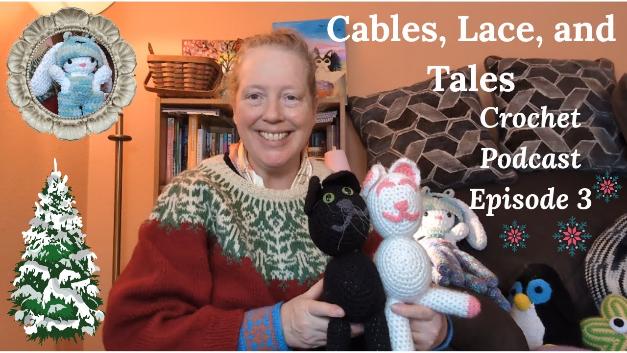 Crochet Podcast Episode 3 || Crochet Toys