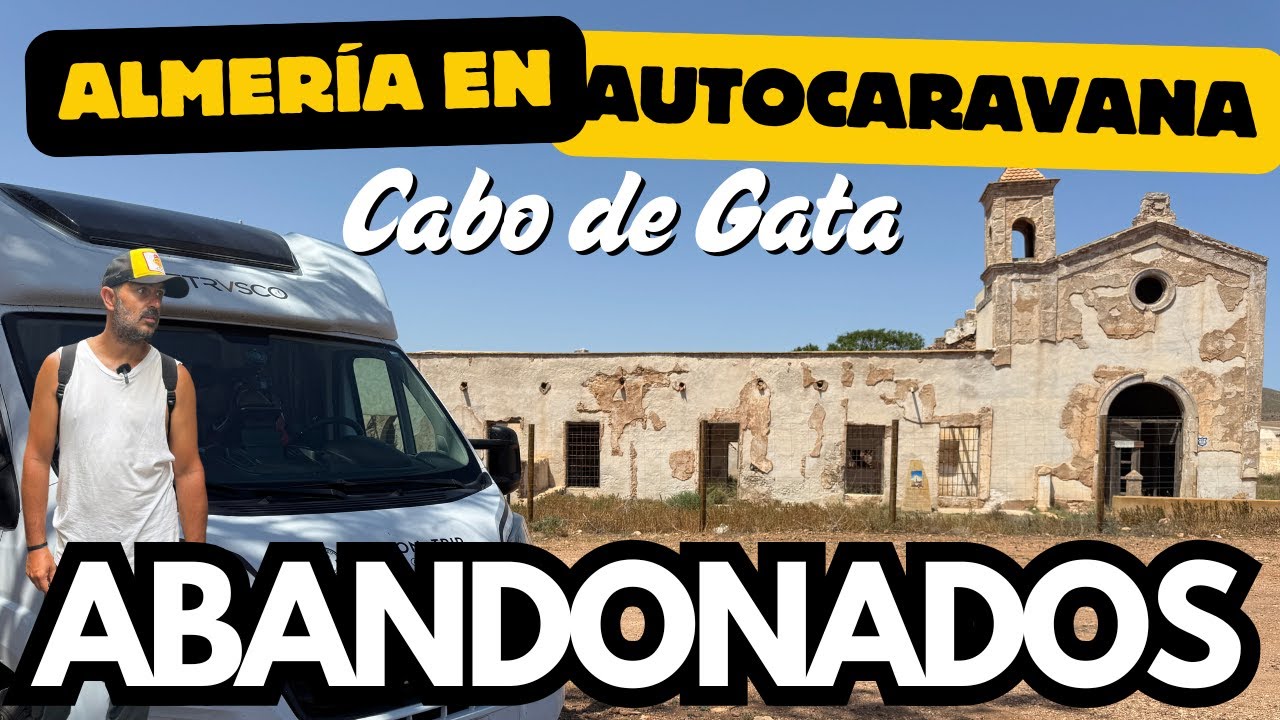 🚐 CABO DE GATA en AUTOCARAVANA 🏚️ Almería ABANDONADA