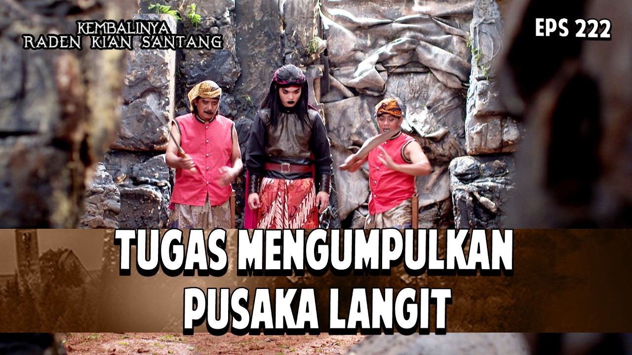 Tugas Mengumpulkan Pusaka Langit | KEMBALINYA RADEN KIAN SANTANG | EPS. 222