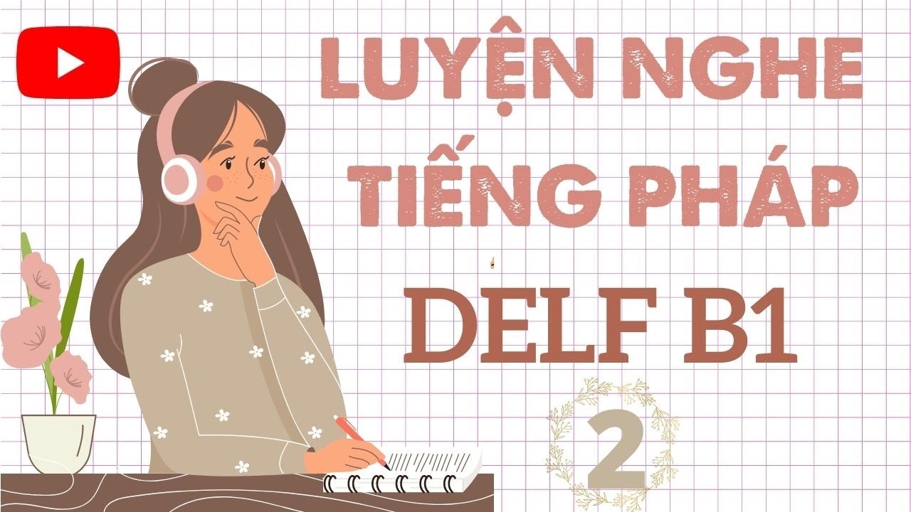 LUYỆN NGHE TIẾNG PHÁP DELF B1 #2| HỌC TIẾNG PHÁP|NGHE TIẾNG PHÁP THỤ ĐỘNG - DELF|TIẾNG PHÁP B1