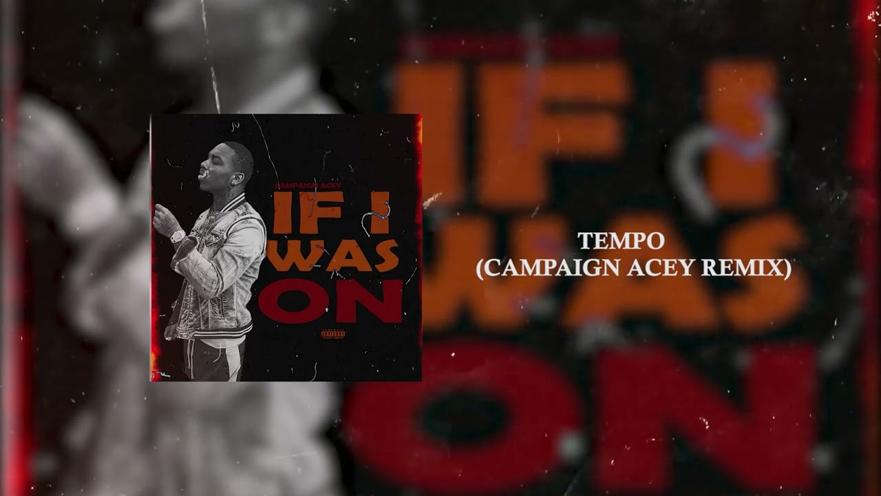 TEMPO (CAMPAIGN ACEY REMIX)
