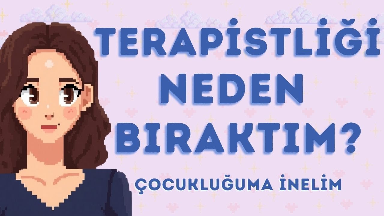 85- TERAPİSTLİĞİ NEDEN BIRAKTIM? | Meslek Bırakma