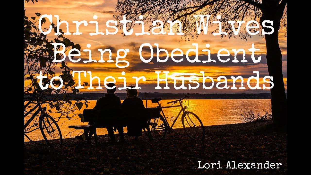 Christian Wives Being Obedient to Their Husbands