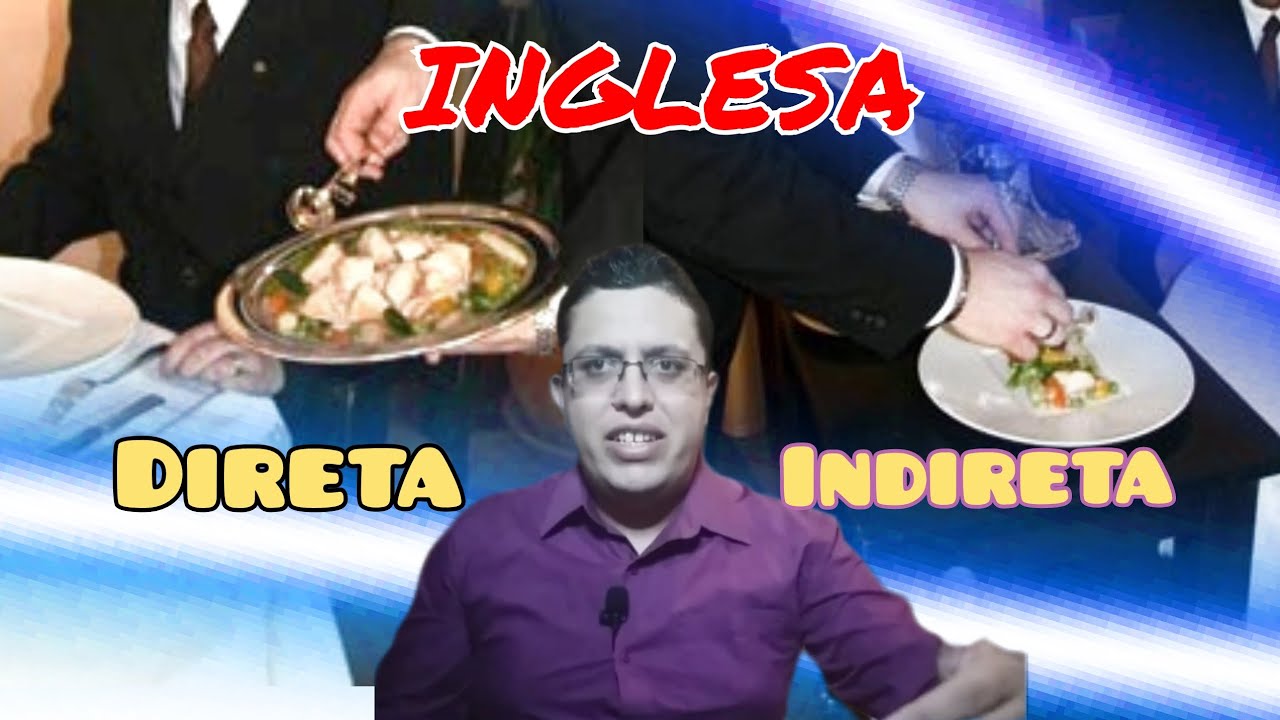 INGLESA DIRETA E INGLESA INDIRETA Nos RESTAURANTES