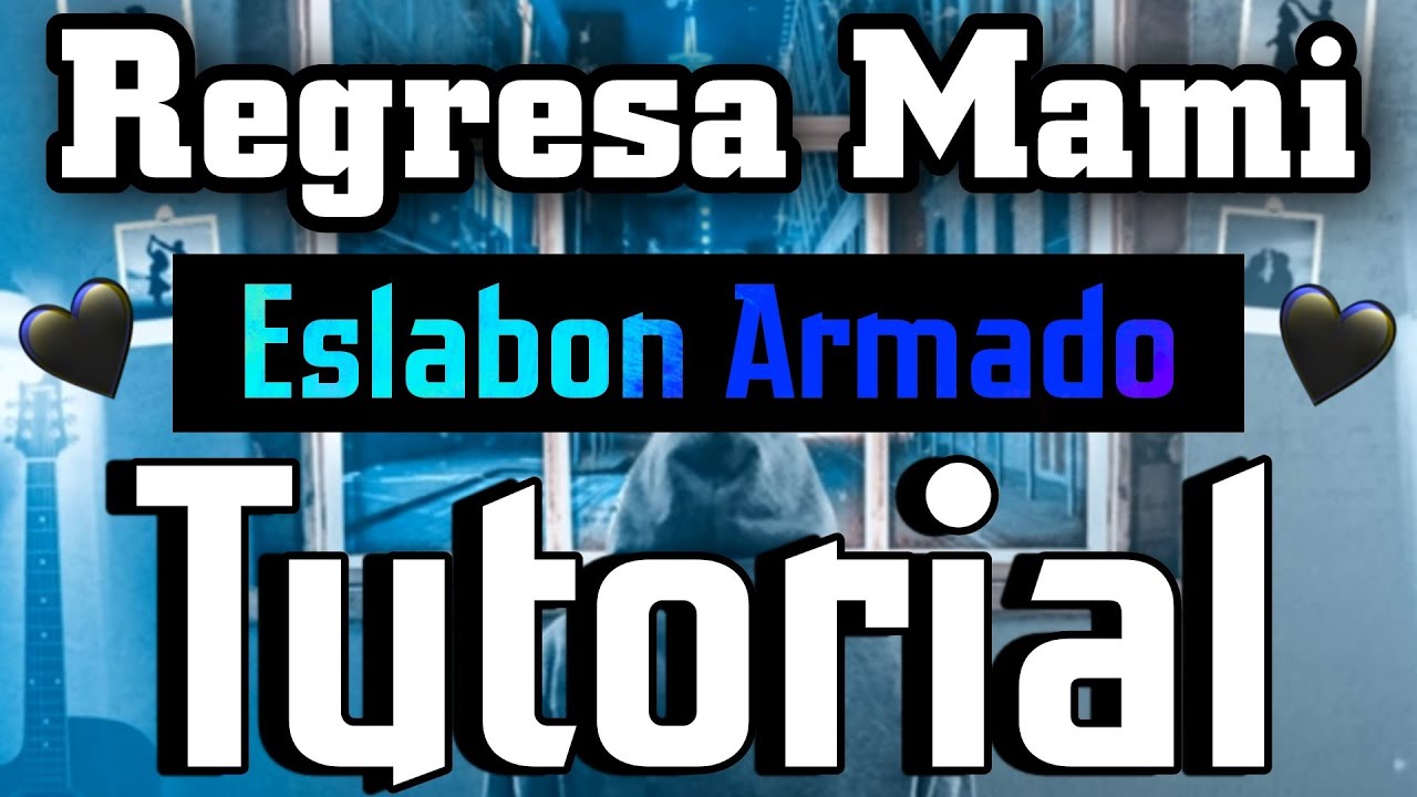 Regresa Mami - Eslabon Armado - ❌ TUTORIAL 🔥-  ACORDES - El RV 🎴