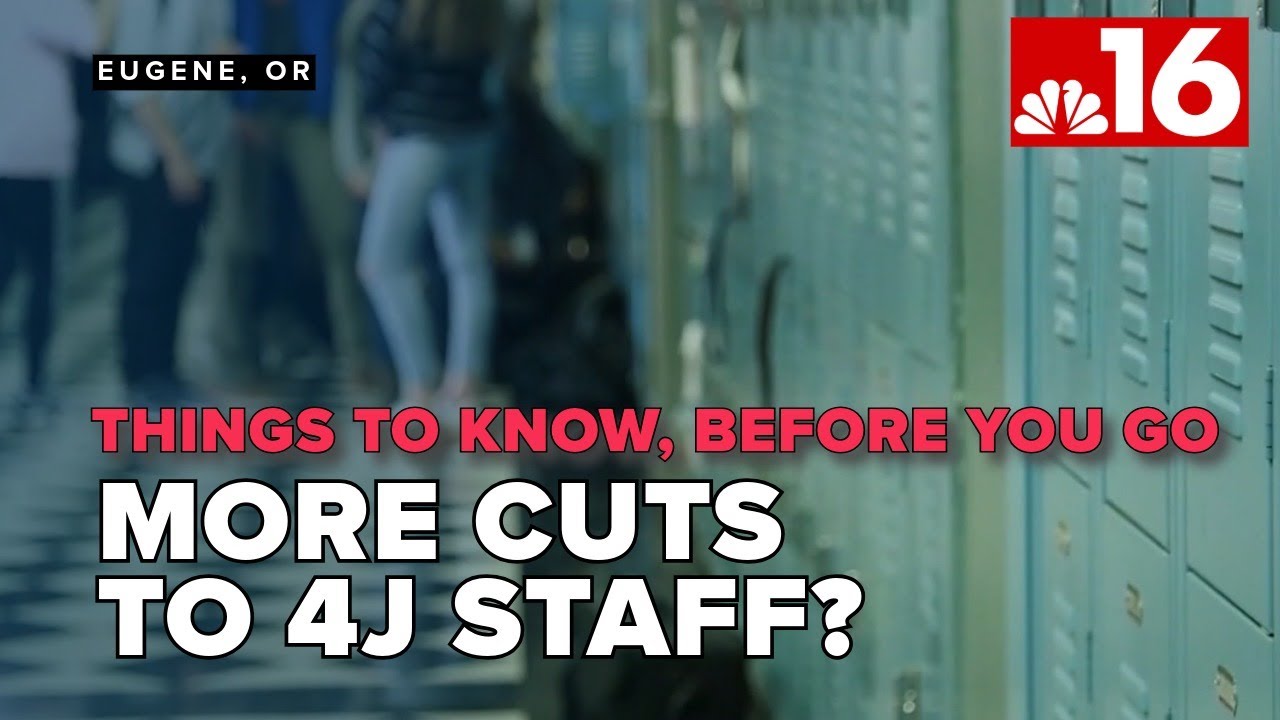 Things to know, before you go: 4J school district proposes more staff cuts to address deficit
