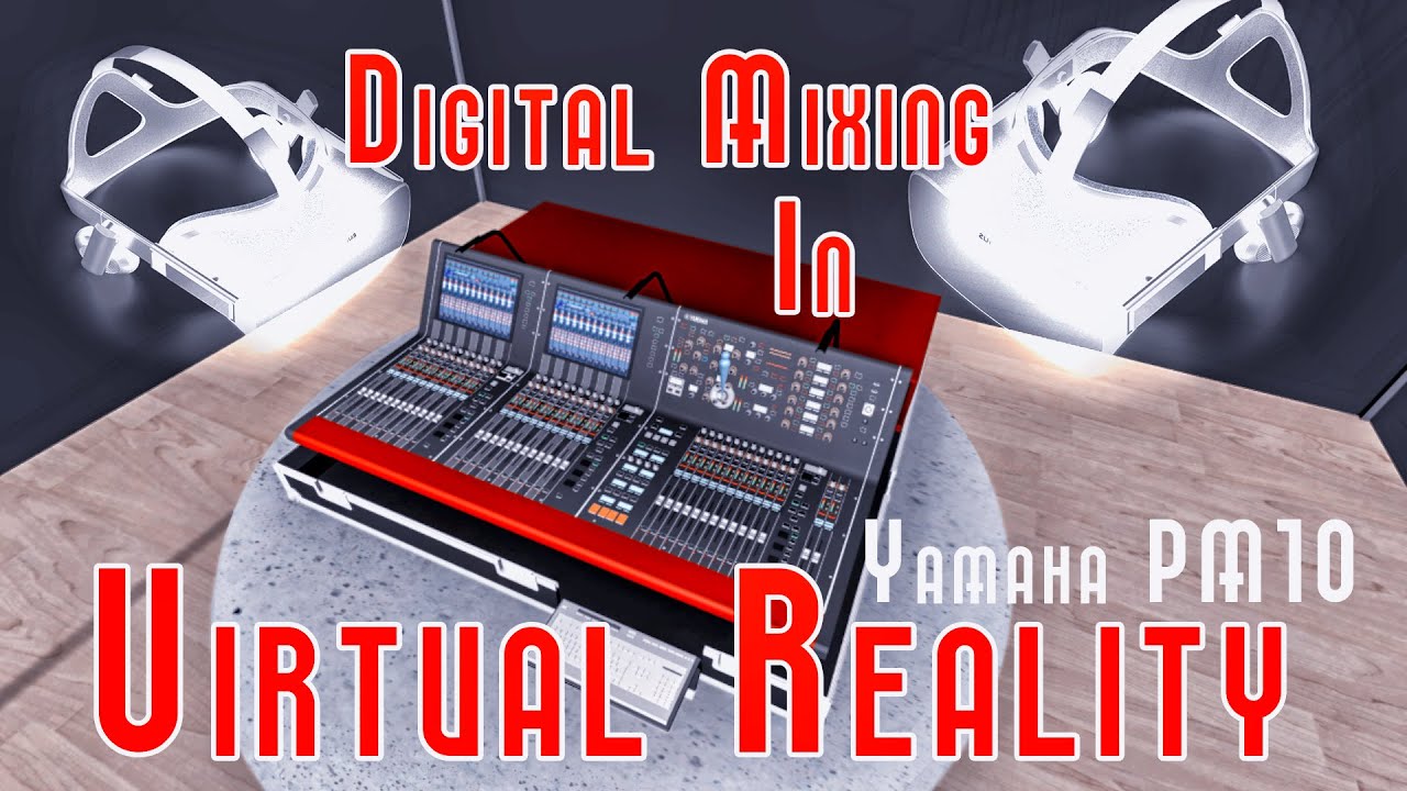 Digital Mixing in Virtual Reality! - The Future of Event Production!