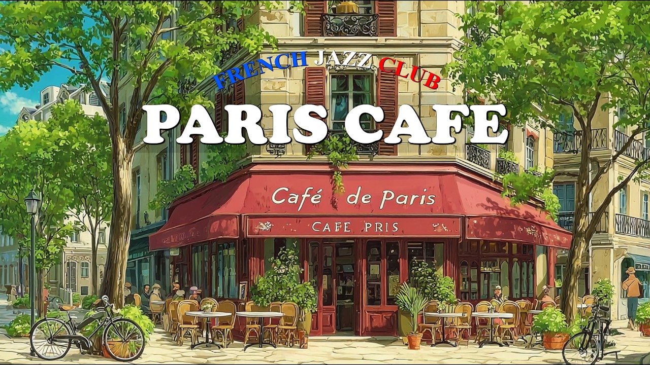 𝐏𝐀𝐑𝐈𝐒 𝐂𝐀𝐅𝐄́ 🗼 French Instrumental Music &mdash; Relaxing Guitar & Accordion Coffee Shop Ambience