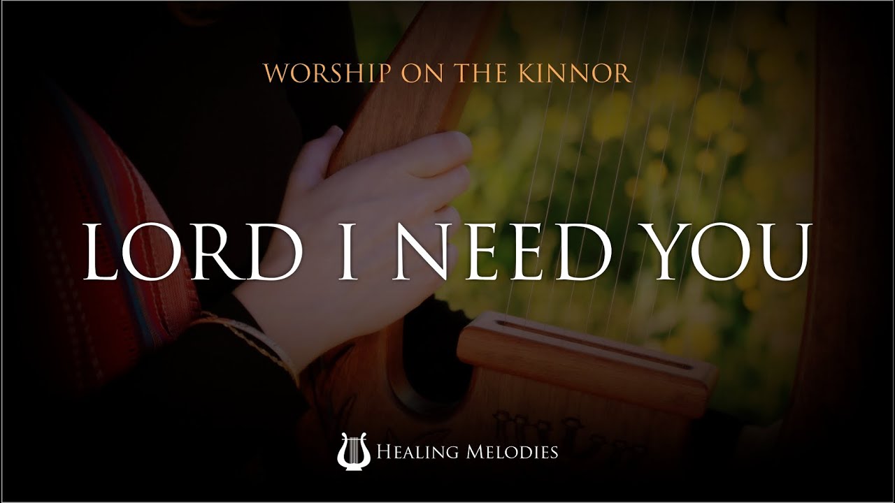LORD I NEED YOU by Matt Maher | Worship on the Kinnor | Ancient Sounds