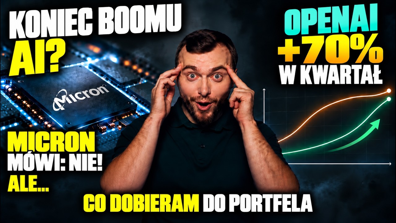 OpenAI znowu napędza rynek, a Micron ogłasza koniec cyklu! Co dokładam do portfela i czemu?