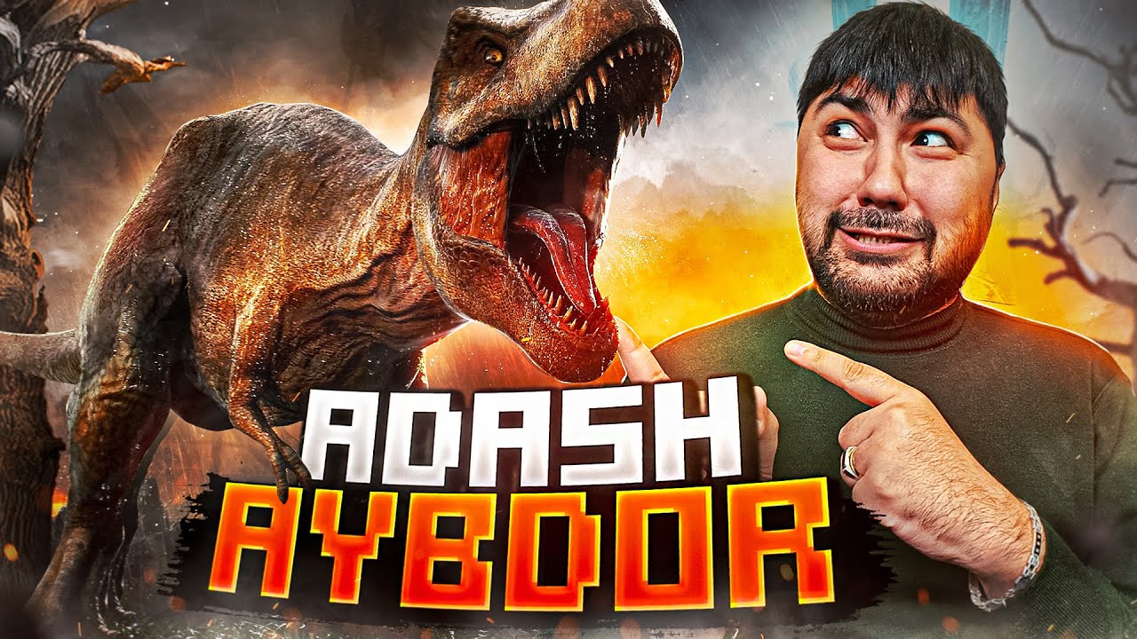 ADASH AYBDOR (G'AYRAT SPILBERG) / ARK SURVIVAL