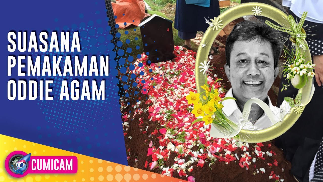Suasana Pemakaman Oddie Agam - Cumicam