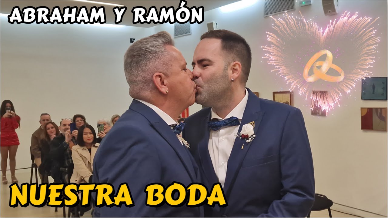 Boda de ABRAHAM y RAMÓN 💍 // Nuestro gran DÍA // Nos CASAMOS // Boda GAY 🌈