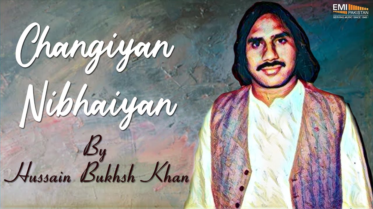Changiyan Nibhaiyan - Hussain Bukhsh Khan | EMI Pakistan Originals
