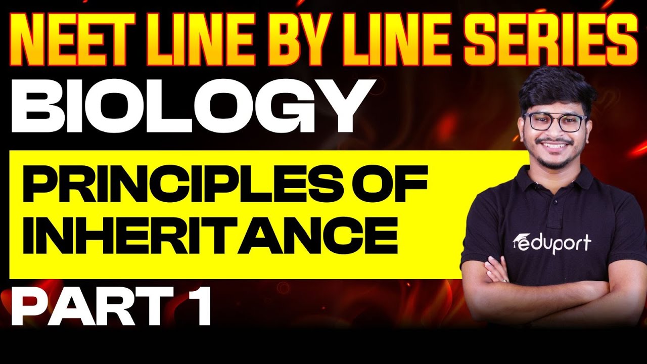 NEET 2025 Biology | Principles of Inheritance | Eduport NEET