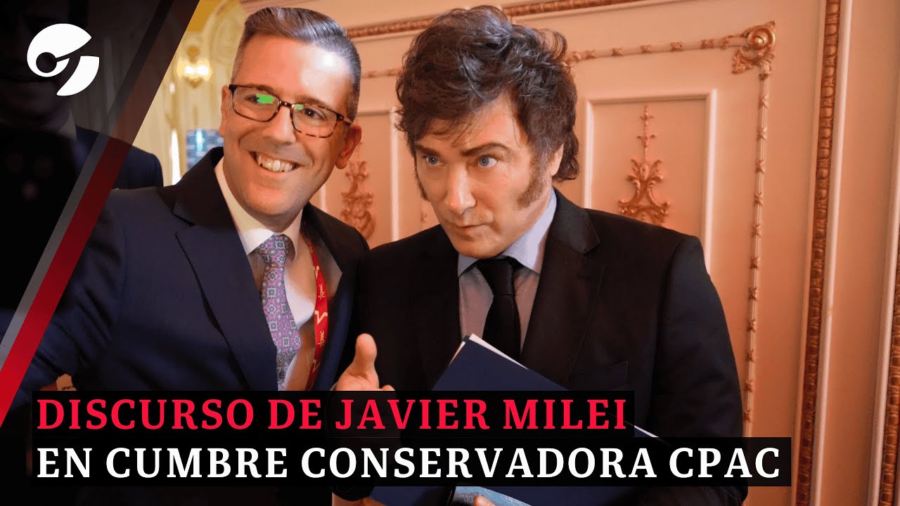 JAVIER MILEI en la CUMBRE CONSERVADORA de la CPAC ¿que dijo?
