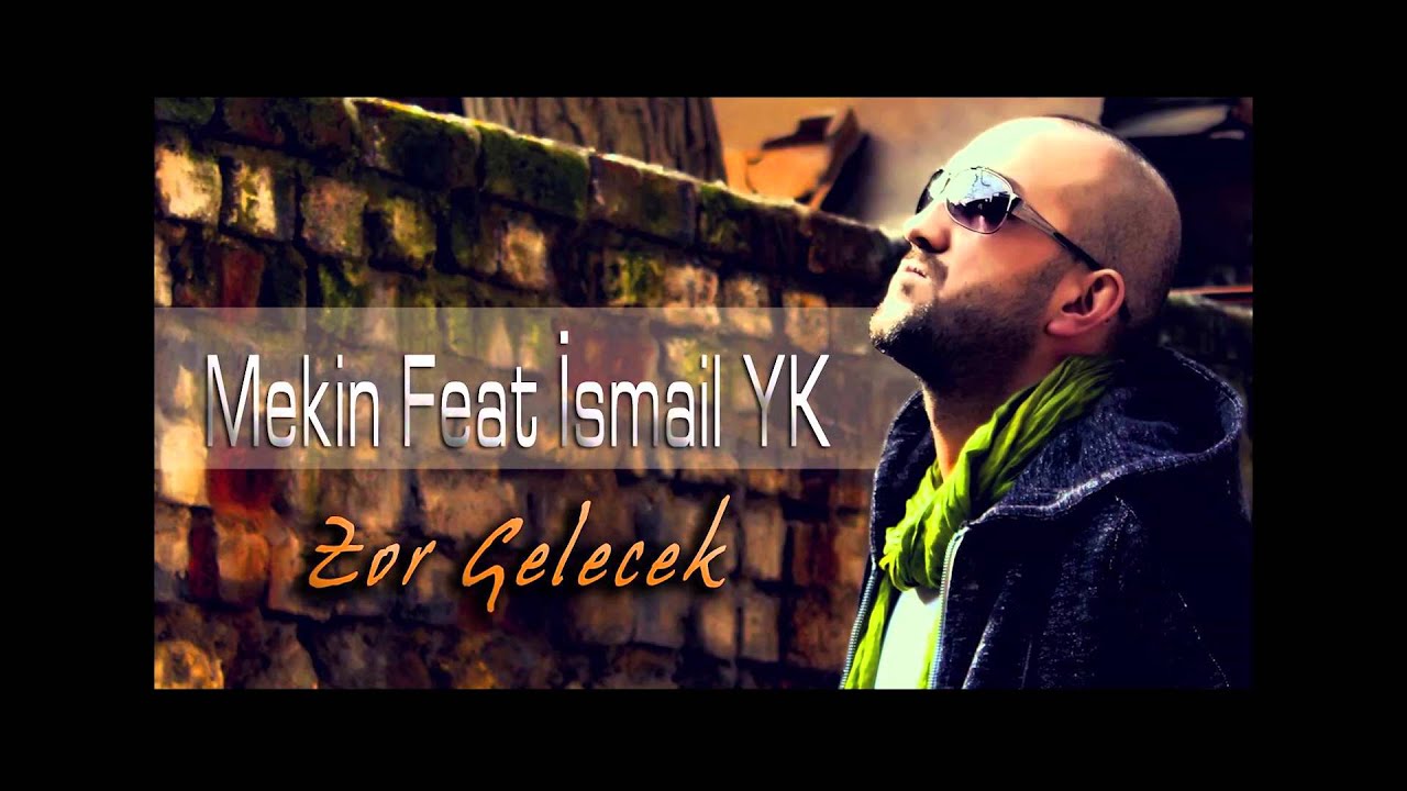 MEKİN - ZOR GELECEK    Mekin feat İsmail YK  (1NİSANDA)