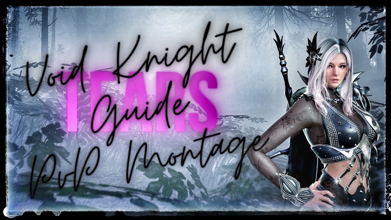 Tears - 🗡️ Void Knight Guide & PvP | PvE - WB  - PvP - Branchs - Combos! | Black Desert Mobile