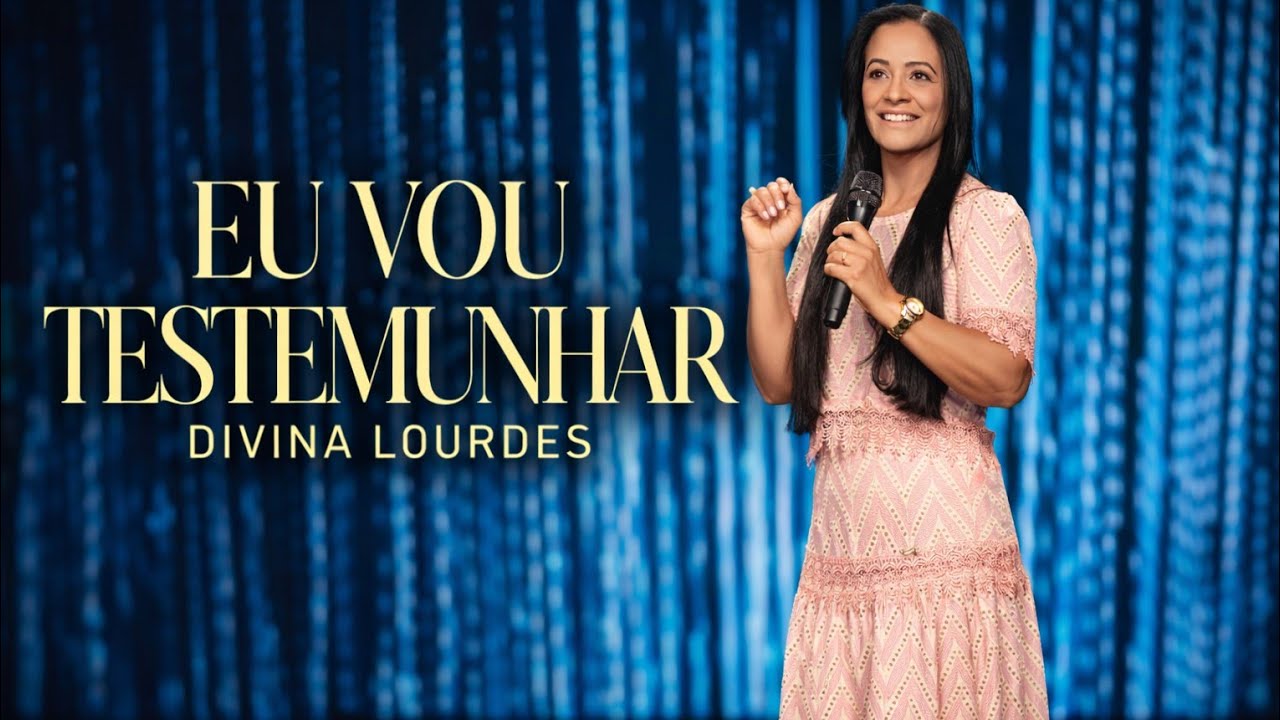Divina Lourdes - Eu vou testemunhar | Clipe Oficial